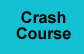 CRASH COURSE